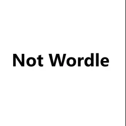Not Wordle