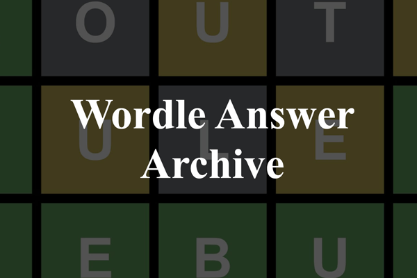 Past Wordle answers: Archive of previous words